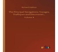 Richard Hakluyt The Principal Navigations, Voyages, Traffiques and Richard Hakluyt Multicolor