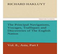 Richard Hakluyt The Principal Navigations, Voyages, Traffiques & Discoveries of Richard Hakluyt Multicolor