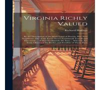 Richard Hakluyt Virginia Richly Valued: By the Description of the Main Land of Richard Hakluyt Multicolor