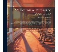 Richard Hakluyt Virginia Richly Valued: By the Description of the Main Land of Richard Hakluyt Multicolor