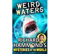 Richard Hammond's Mysteries of the World: Weird Waters