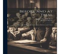 Richard Harris Before & at Trial: What Should Be Done by Counsel, Solicitor and Richard Harris Multicolor