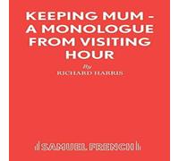 Richard Harris Keeping Mum - A monologue from Visiting Hour Paperback Book Richard Harris Multicolor