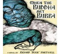 Richard Hartwell When the Buddha Met Bubba Paperback Book Richard Hartwell Multicolor