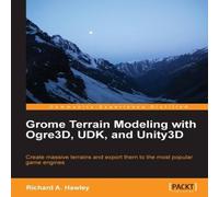 Richard Hawley Grome Terrain Modeling with Ogre3d, Udk, & Unity3d Paperback Book Richard Hawley Multicolor