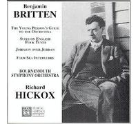 Richard Hickox - Benjamin Britten: Young Person's Guide to the Orchestra; Suite on English Folk Tunes; Johnson Over Jordan; Four Sea Interludes