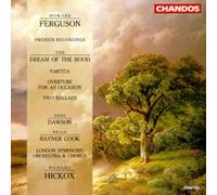 RICHARD HICKOX HOWARD FERGUSON: THE DREAM OF THE ROOD; PARTITA; OVERTURE FOR AN