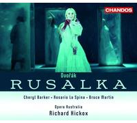 Hickox - Rusalka (Hickox, Australian Opera And Ballet Orch.)