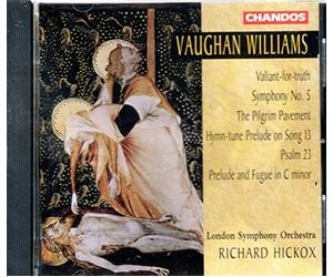 Richard Hickox Singers - Vaughan Williams: Symphony No.5 / Valiant-for-truth / Pilgrim Pavement / Hymn-tune Prelude / 23rd Psalm / Prelude and Fugue in C Minor