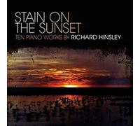 Richard Hinsley Stain On the Sunset: Ten Piano Works By Richard Hinsley (CD)