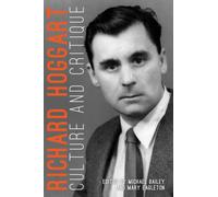 Richard Hoggart: Culture and Critique