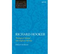 Richard Hooker : Theological Method and Anglican Identity