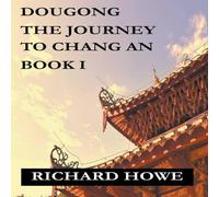 Richard Howe Dougong - The Journey to Chang An Paperback Book Richard Howe Multicolor