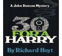 Richard Hoyt 30 for a Harry : A John Denson Mystery Paperback Book Richard Hoyt Multicolor