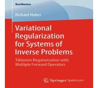 Richard Huber Variational Regularization for Systems of Inverse Problems : Richard Huber Multicolor