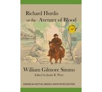 Richard Hurdis; or, the Avenger of Blood: a Tale of Alabama: American Gothic Books annotated edition