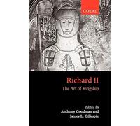 Richard II The Art of Kingship 9780199262205 | Brand New | Free UK Shipping