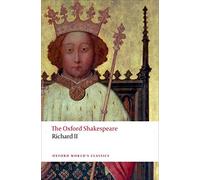 Richard II: The Oxford Shakespeare (Oxford World's Classics) by Shakespeare, William (August 25, 2011) Paperback