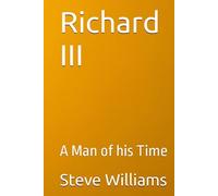 Richard III: A Man of his Time