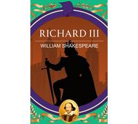Richard III : Ambition, Tyranny and the Fall of a King