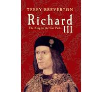 Richard III: The King in the Car Park