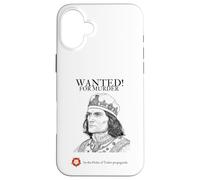 Richard III | Wanted | Tudor Propaganda | British History Case for iPhone 16 Plus