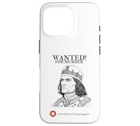 Richard III | Wanted | Tudor Propaganda | British History Case for iPhone 16 Pro