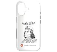 Richard III | Wanted | Tudor Propaganda | British History Case for iPhone 17