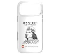 Richard III | Wanted | Tudor Propaganda | British History Case for iPhone 17 Pro Max