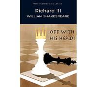 Richard III: (Wordsworth Classics Annotated edition)