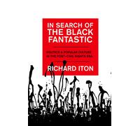 In Search of the Black Fantastic: Politics and Popular - Paperback NEW Richard