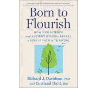 Born to Flourish: How New Science and Ancient Wisdom Reveal a Simple