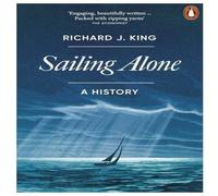 Richard J. King Sailing Alone Paperback Book Richard J. King Multicolor