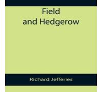 Richard Jefferies Field & Hedgerow Paperback Book Richard Jefferies Multicolor