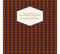 Richard Jefferies Wild Life in a Southern Country Paperback Book Richard Jefferies Multicolor