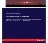 Richard Johnson The Baronetage of England:Volume the Second: Containing a Richard Johnson Multicolor
