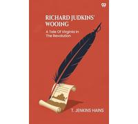 Richard Judkins' WooingA Tale Of Virginia In The Revolution (Edition1)