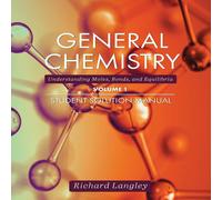 Richard Langley General Chemistry: Understanding Moles, Bonds, & Equilibria Richard Langley Multicolor