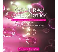 Richard Langley General Chemistry: Understanding Moles, Bonds, & Equilibria Richard Langley Multicolor