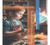 Richard Lawson The adventures of Timmy & boxley: Timmy & the Magic Paintbrush Richard Lawson Multicolor