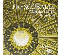 Richard Lester - Girolamo Frescobaldi: Harpsichord - Volume 1