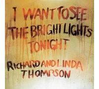Richard & Linda Thompson - I Want to See the Bright Lights Tonight