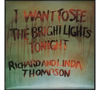 Richard & Linda Thompson - I Want To See The Bright Lights Tonight [VINYL]