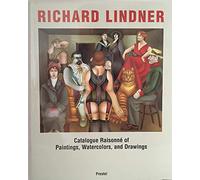 Richard Lindner: Catalogue Raisonne of Paintings, Watercolours and Drawings.