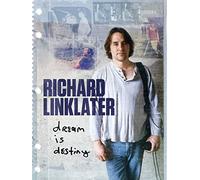 Richard Linklater: Dream is Destiny