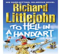 Richard Littlejohn To Hell in a Handcart Paperback Book Richard Littlejohn Multicolor