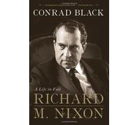 Richard M. Nixon: A Life in Full