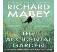 Richard Mabey The Accidental Garden Paperback Book Richard Mabey Multicolor
