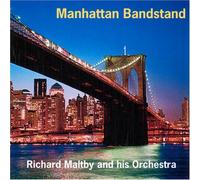 Richard Maltby & His Orchestra - Manhattan Bandstand