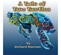 Richard Marman A Tale of Two Turtles Paperback Book Richard Marman Multicolor